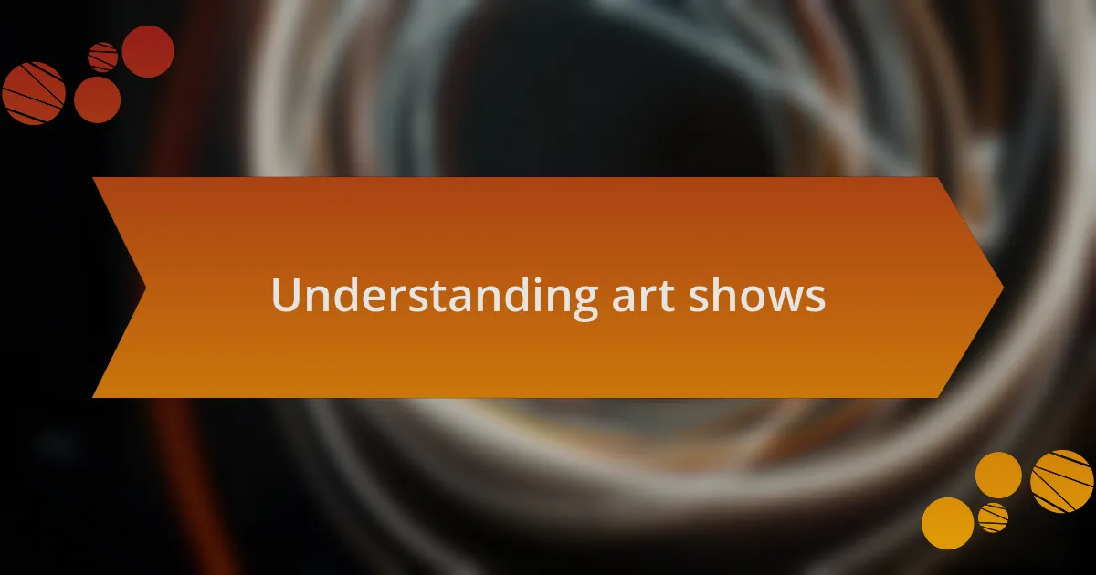 Understanding art shows