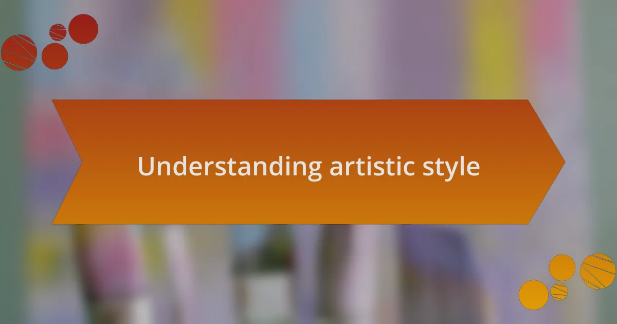 Understanding artistic style