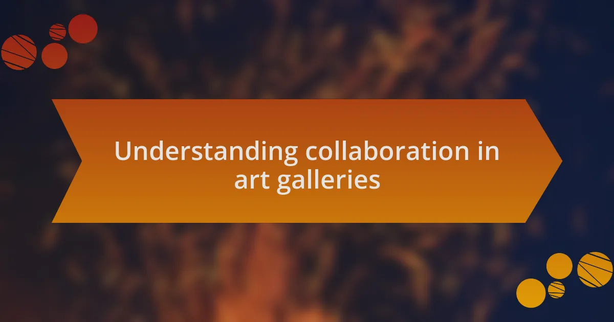 Understanding collaboration in art galleries
