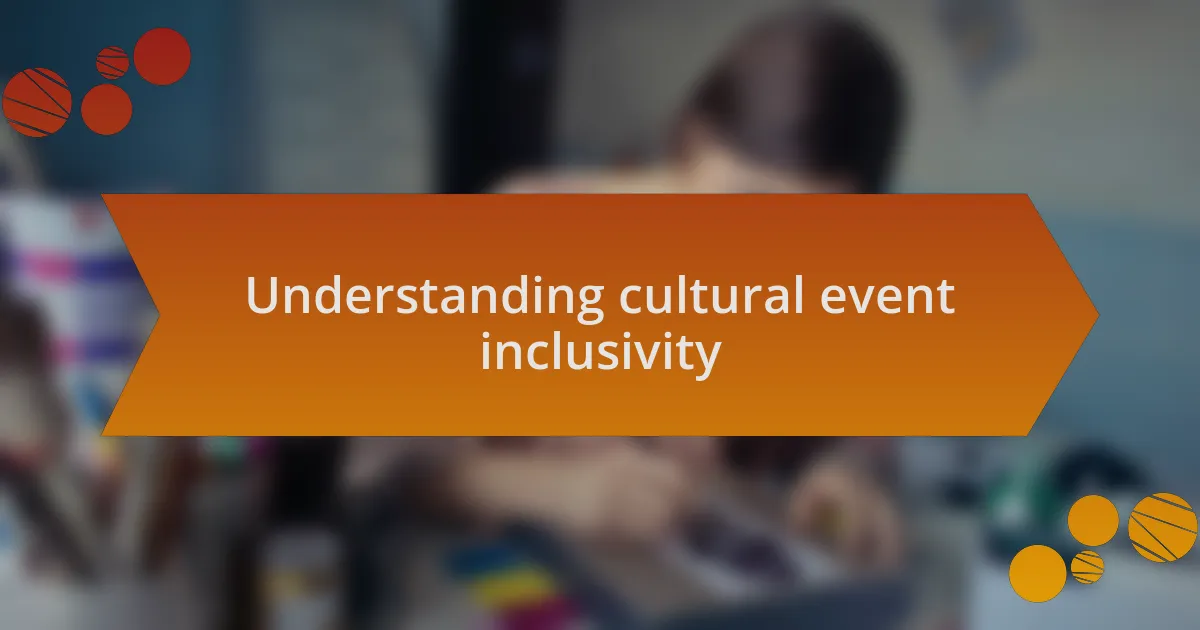 Understanding cultural event inclusivity