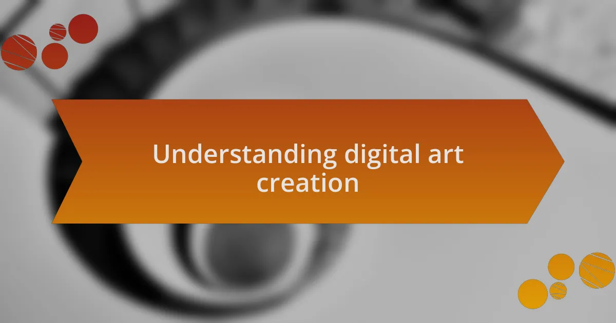 Understanding digital art creation