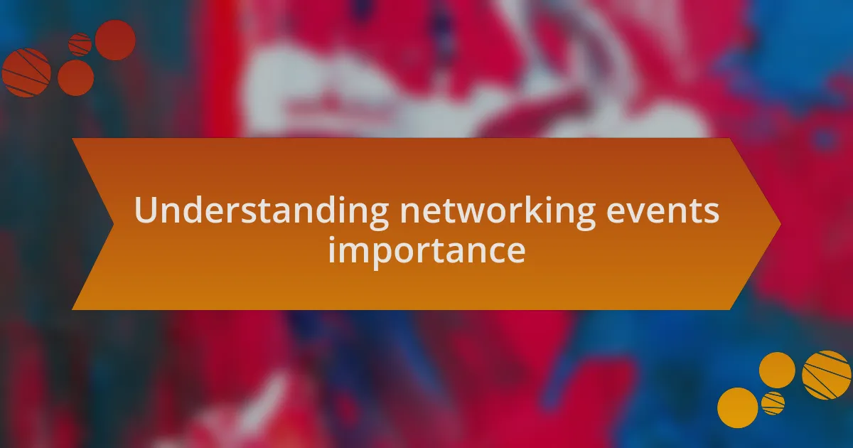 Understanding networking events importance