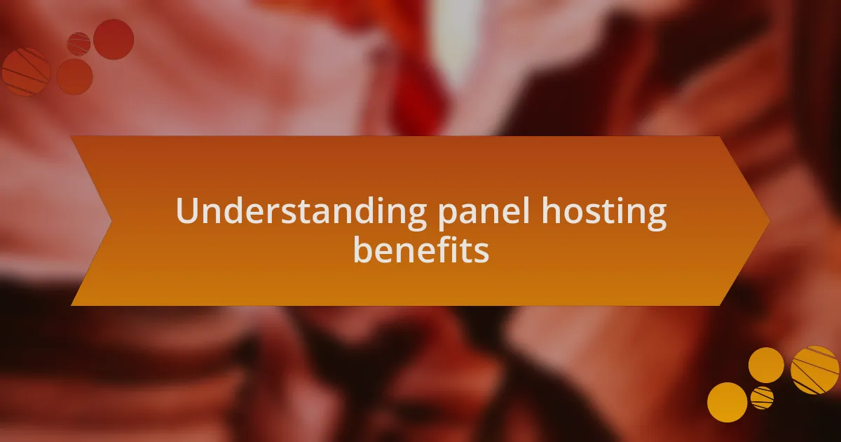 Understanding panel hosting benefits