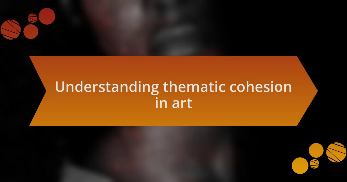 Understanding thematic cohesion in art